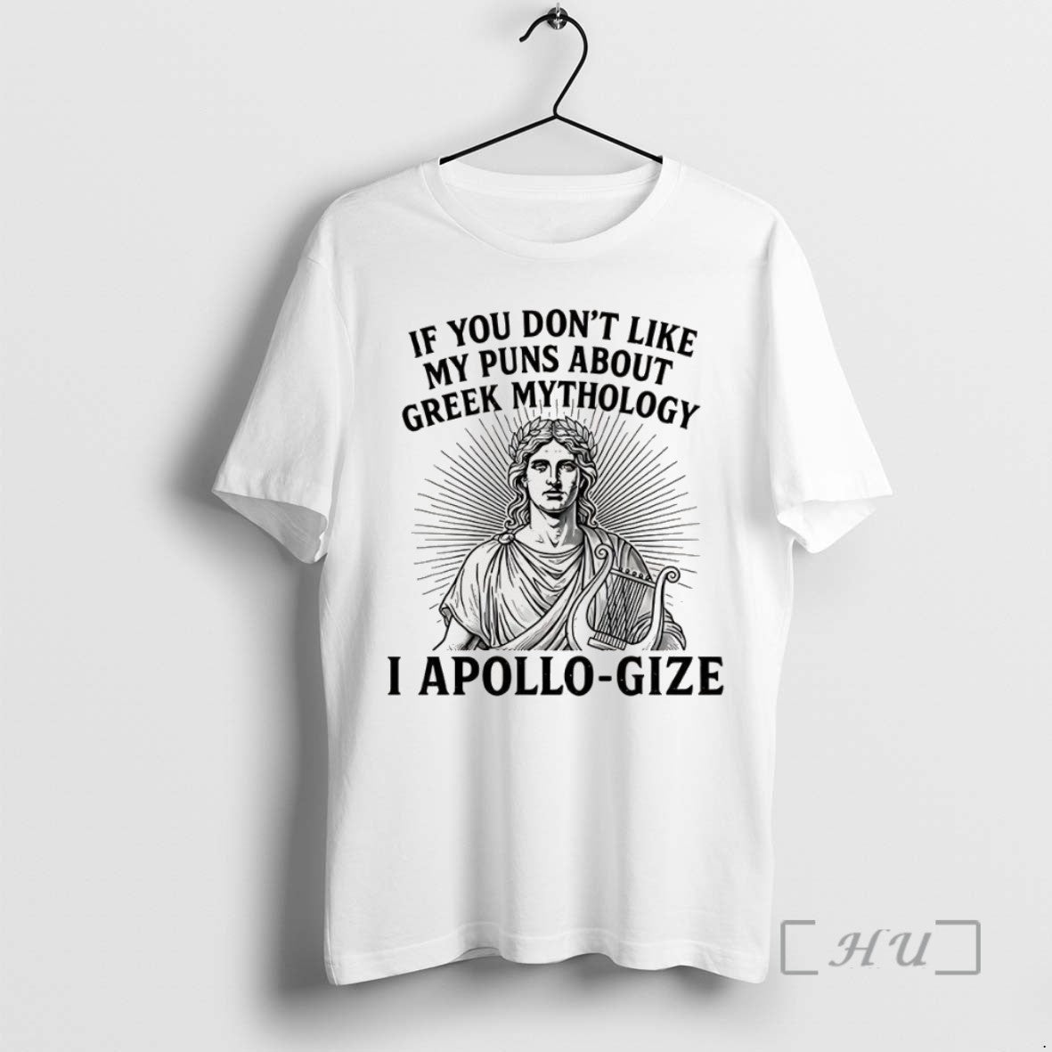 Limited Edition If You Dont Like My Puns About Greek Mythology I Apollo Gize Tee