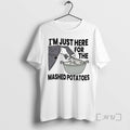 Limited Edition Im Just Here For The Mashed Potatoes Thanksgiving Tee Shirt Sweater