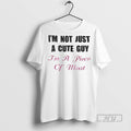 Limited Edition Im Not Just A Cute Guy Im A Piece Of Meat Graphic Tee