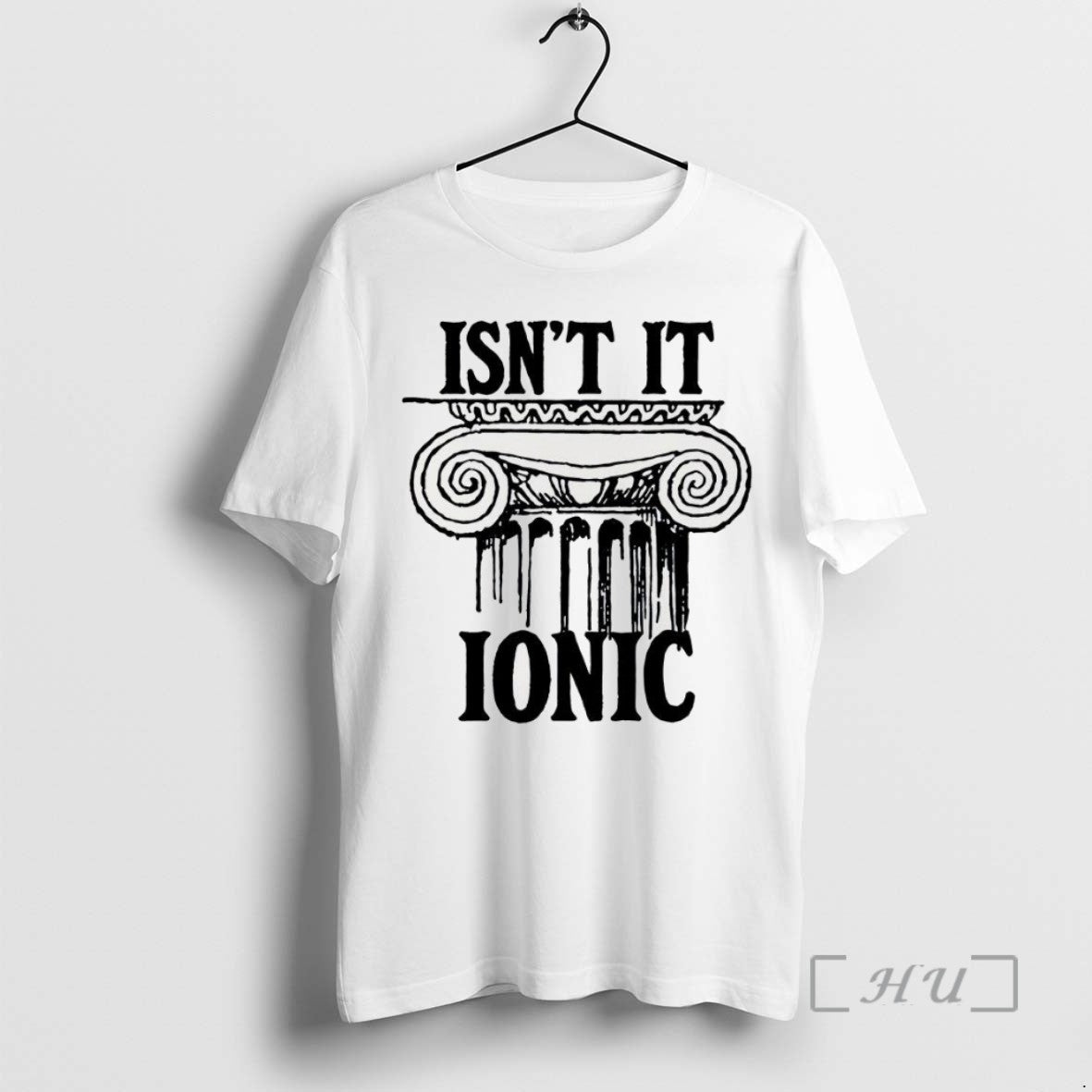 Limited Edition Isnt It Ionic Ancient Greek Column Tee Shirt Sweater