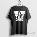 Limited Edition Jayson Tatum Never Be The Same Tee Shirt Sweater