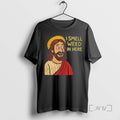 Limited Edition Jesus I Smell Weed In Here Tee Shirt Sweater