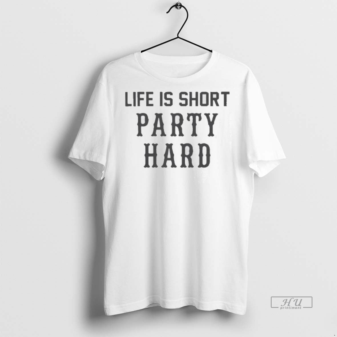 Limited Edition Life Is Short Party Hard Tee Shirt Sweater