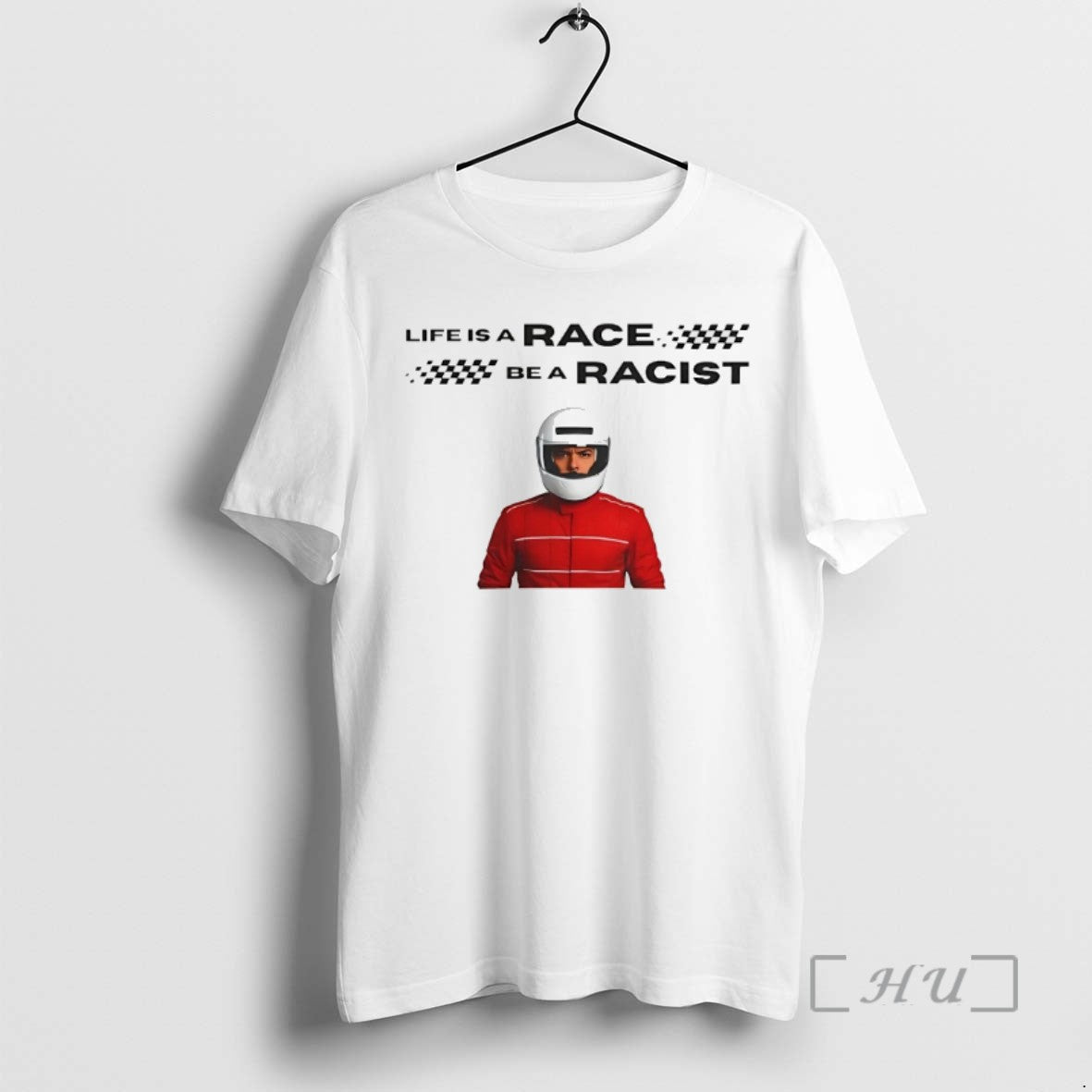 Limited Edition Life Is A Race Be A Racist Tee Shirt Sweater