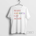 Limited Edition Maga Make America Gay Again Graphic Tee Shirt Sweatshirt Hoodies