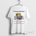 Limited Edition Minions Exhausterwhelmulated Adjective The Feeling Of Being Exhausted Overwhelmed And Overstimulated All At