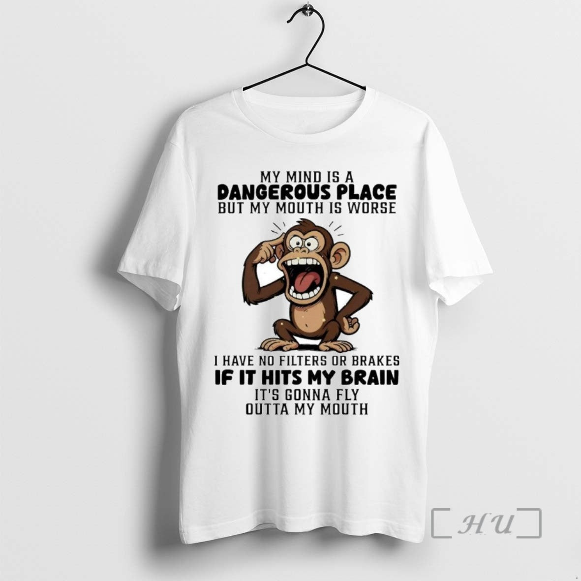 Limited Edition Monkey My Mind Is A Dangerous Place But My Mouth Is Worse Tee
