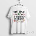 Limited Edition Most Likely To Christmas Tee Shirt Sweater