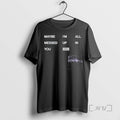 Limited Edition Nin Maybe Im All Messed Up In You Tee Shirt Sweater