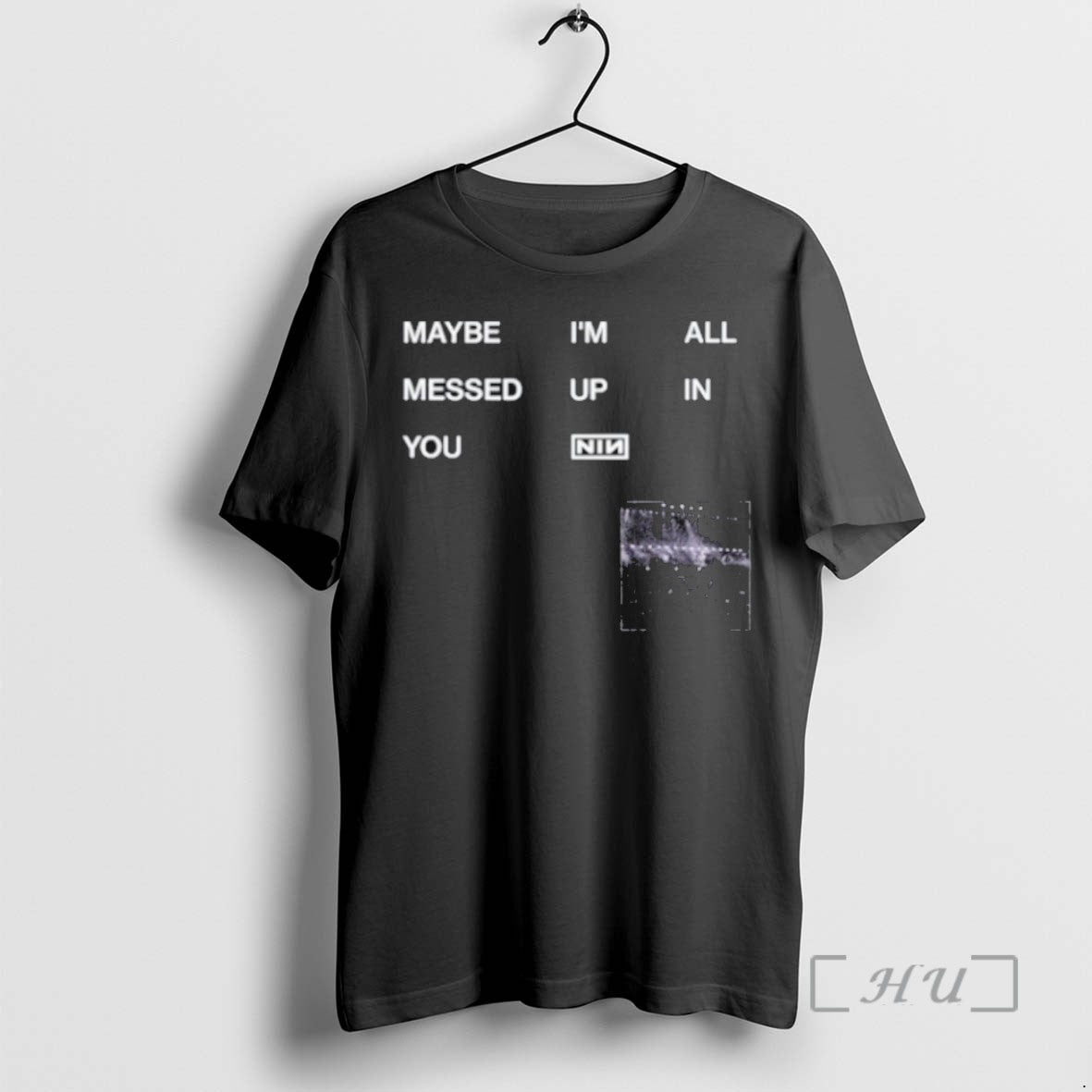 Limited Edition Nin Maybe Im All Messed Up In You Tee Shirt Sweater
