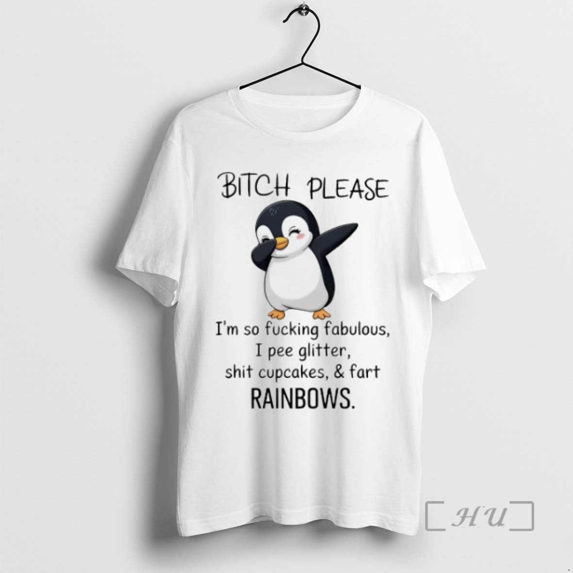 Limited Edition Penguin Bitch Please Im So Fucking Fabulous I Pee Glitter Shit Cupcakes And