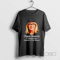 Limited Edition Rip Diane Keaton A Timeless Star Forever In Our Hearts Graphic