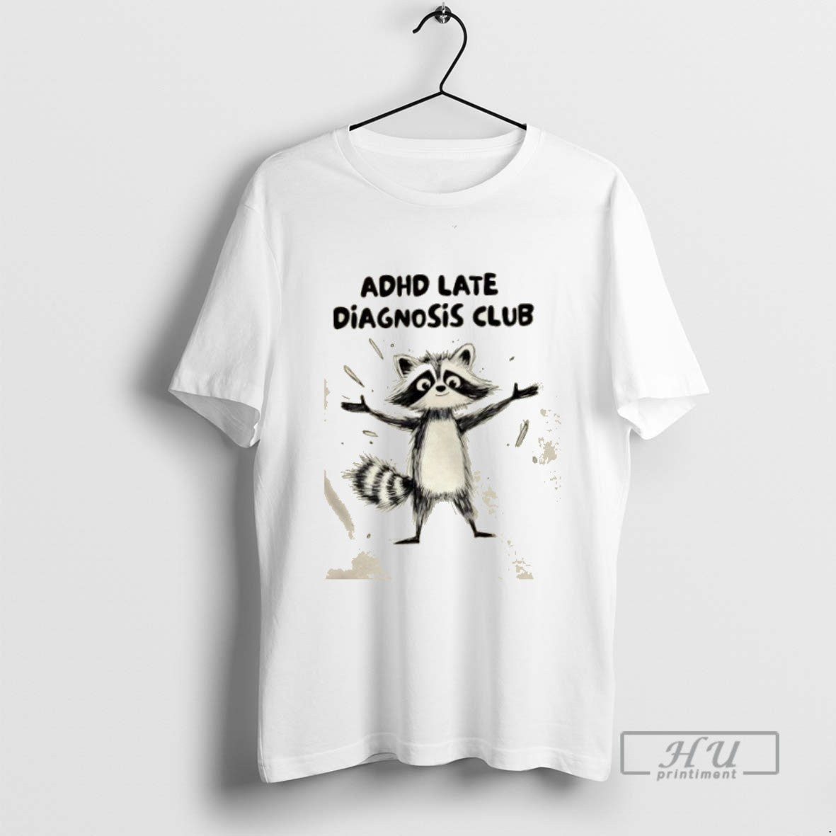 Limited Edition Raccoon Adhd Late Diagnosis Club Graphic Tee Shirt Sweatshirt Hoodies
