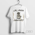 Limited Edition Raccoon Live Laugh Lobotomy Graphic Tee Shirt Sweatshirt Hoodies