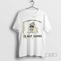 Limited Edition Raccoon My Favourite Party Trick Is Not Going Graphic Tee Shirt Sweatshirt Hoodies