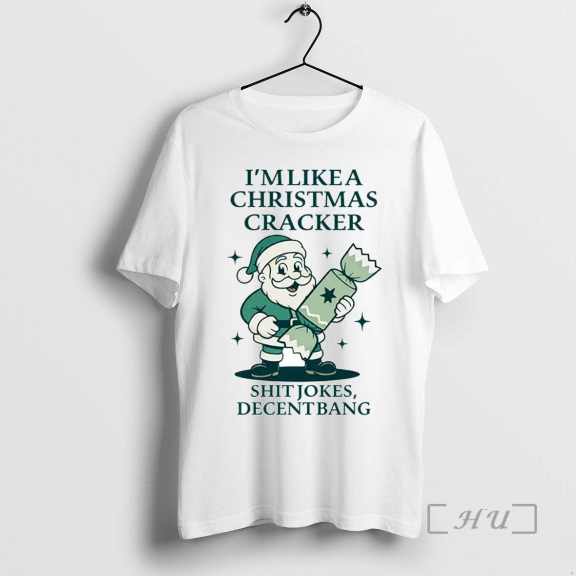 Limited Edition Santa Im Like A Christmas Cracker Shit Jokes Decent Bang Tee Shirt Sweater