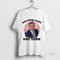 Limited Edition Serving Cunt Not Time Tee Shirt Sweater