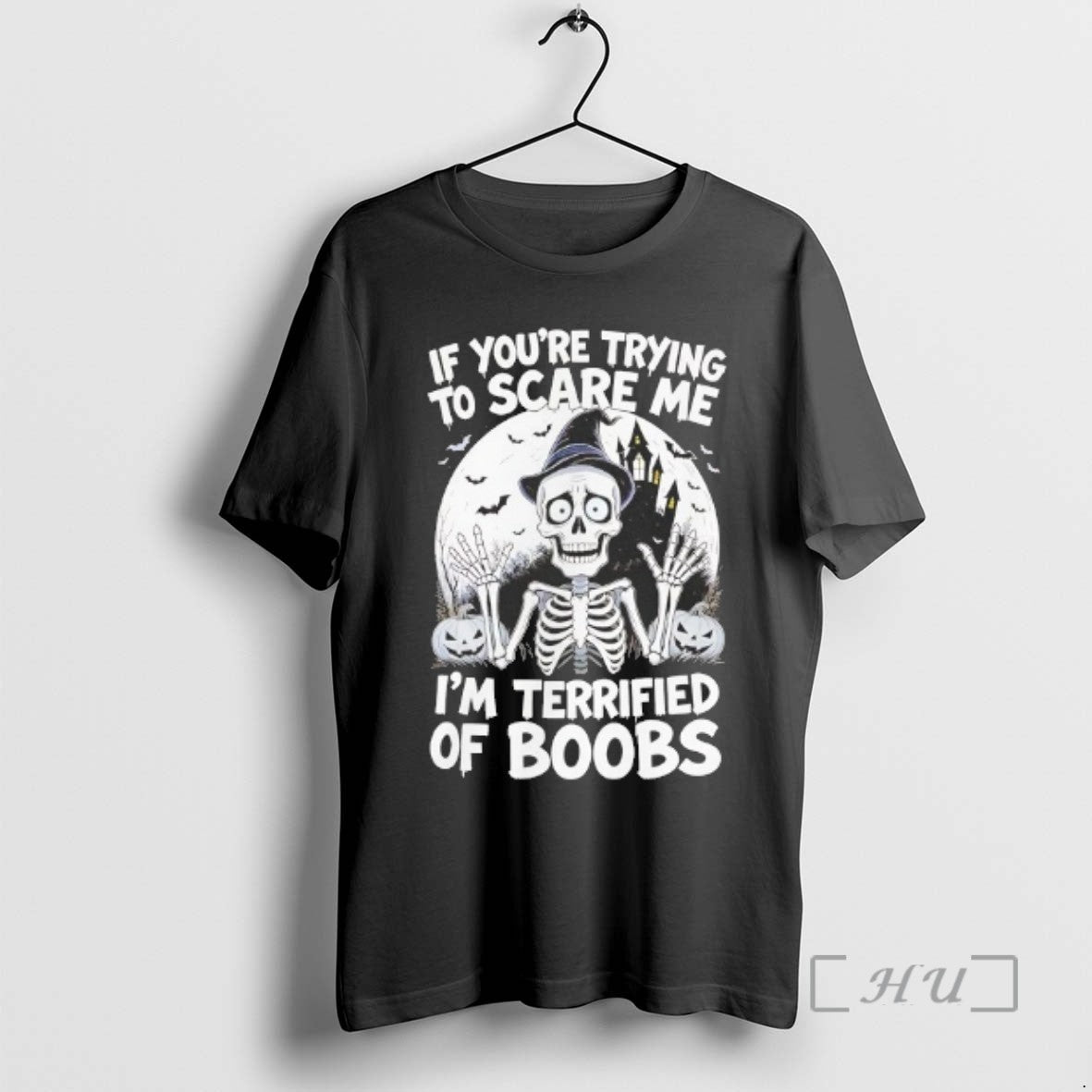 Limited Edition Skeleton If Youre Try To Scare Me Im Terrified Of Boobs Halloween Tee