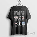 Limited Edition Things I Do In My Spare Time Player Baseball Tee Shirt Sweater