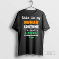 Limited Edition This Is My Human Costume Im Really A Pickle Graphic Tee Shirt