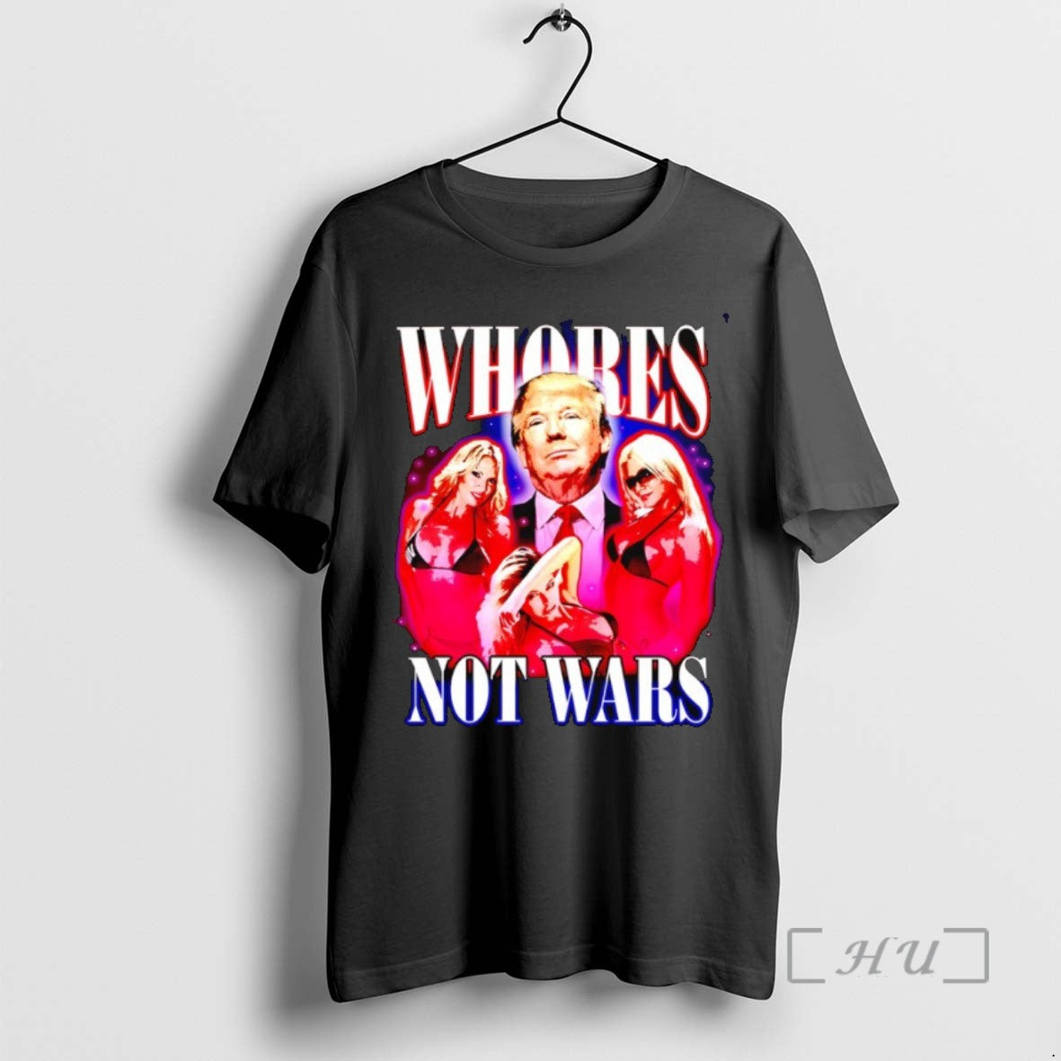 Limited Edition Whores Not Wars Trump Tee Shirt Sweater