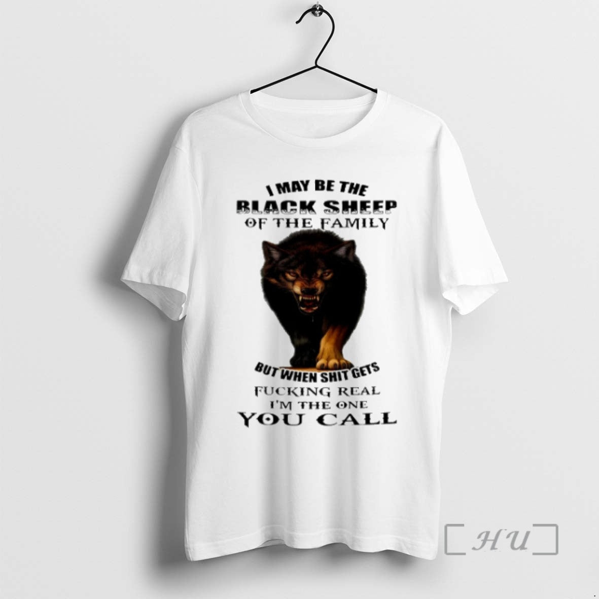 Limited Edition Wolf I May Be The Black Sheep Of The Family But When Shit
