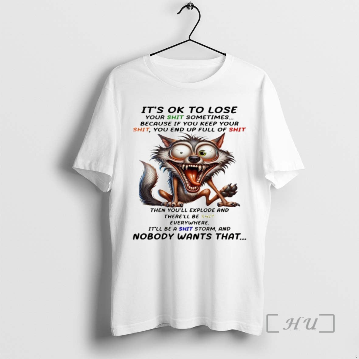 Limited Edition Wolf Its Ok To Lose Your Shit Sometimes Because If You Keep Your