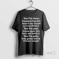 Limited Edition Yeah Im Trans Tee Shirt Sweater