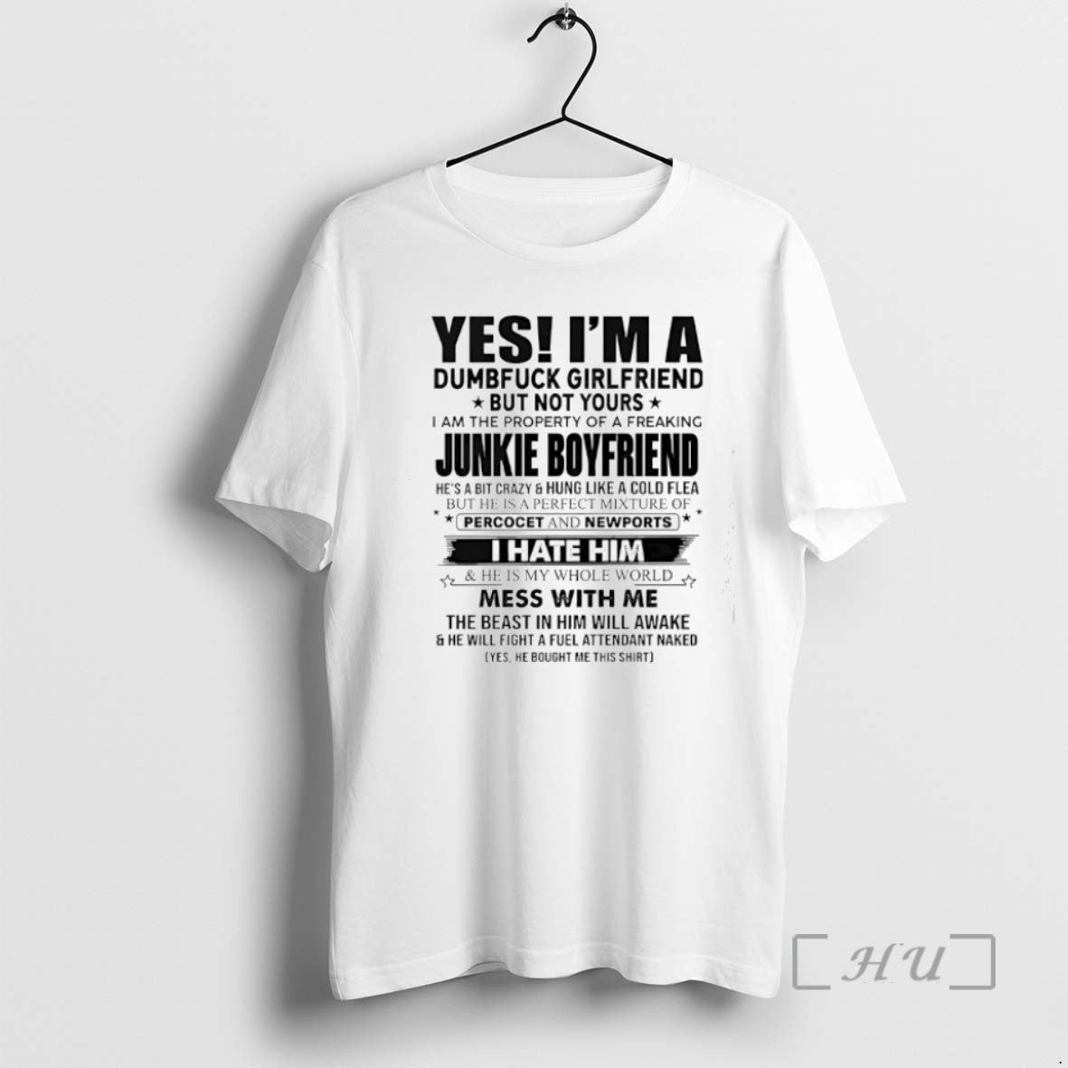 Limited Edition Yes Im A Dumbfuck Girlfriend Buit Not Yours I Am The Property Of