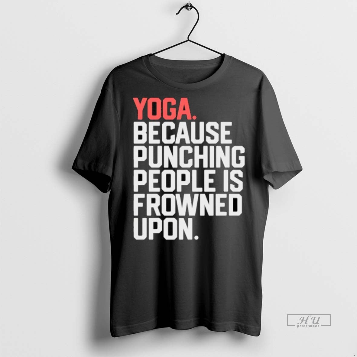 Limited Edition Yoga Because Punching People Is Frowned Upon Tee Shirt Sweater