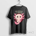 Limited Edition You Axolotl Of Questions Tee Shirt Sweater