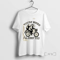 Limited Edition Youre Weird Ill Keep You Funny Meme Racoon Bicycle