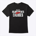 Make Adjustments Not Excuses T Shirt