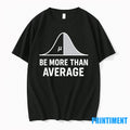 Math Be More Than Average Tshirts Sweater