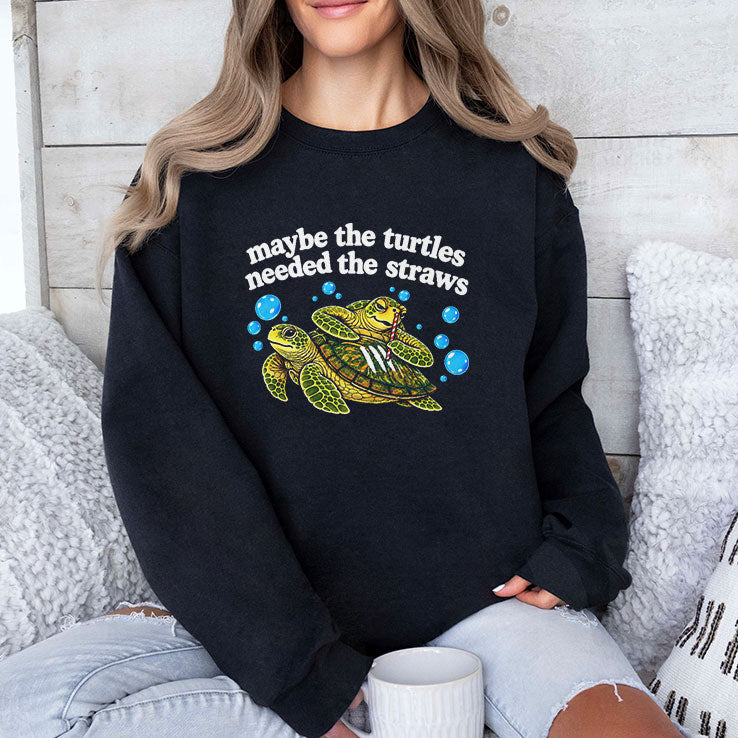 Maybe The Turtles Needed The Straws T Shirt