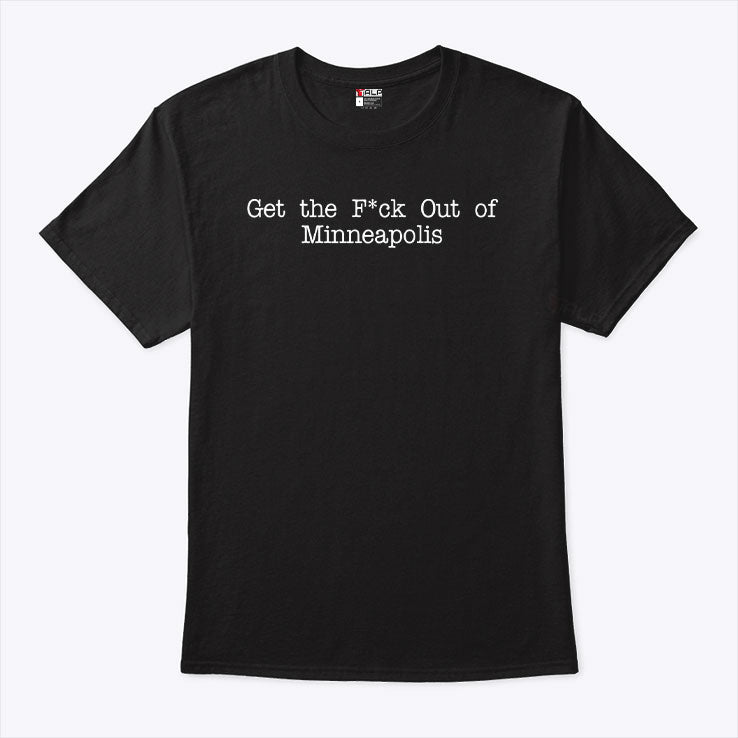 Mayor Jacob Frey Get The Fuck Out Of Minneapolis Shirt