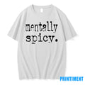 Mentally Spicy Tshirts Sweater