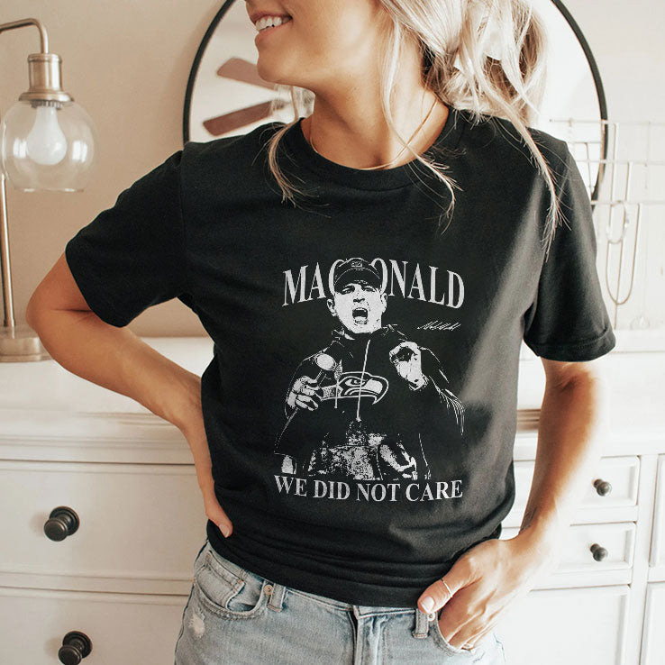 Mike Macdonald We Did Not Care T Shirt