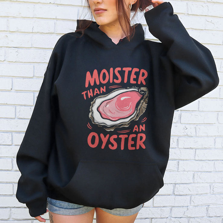 Moister Than An Oyster T Shirt