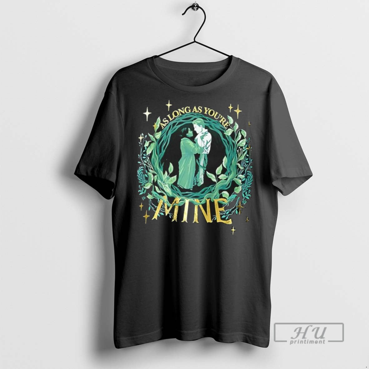 New As Long As Youre Mine Tee Shirts Sweatshirt Hoodies