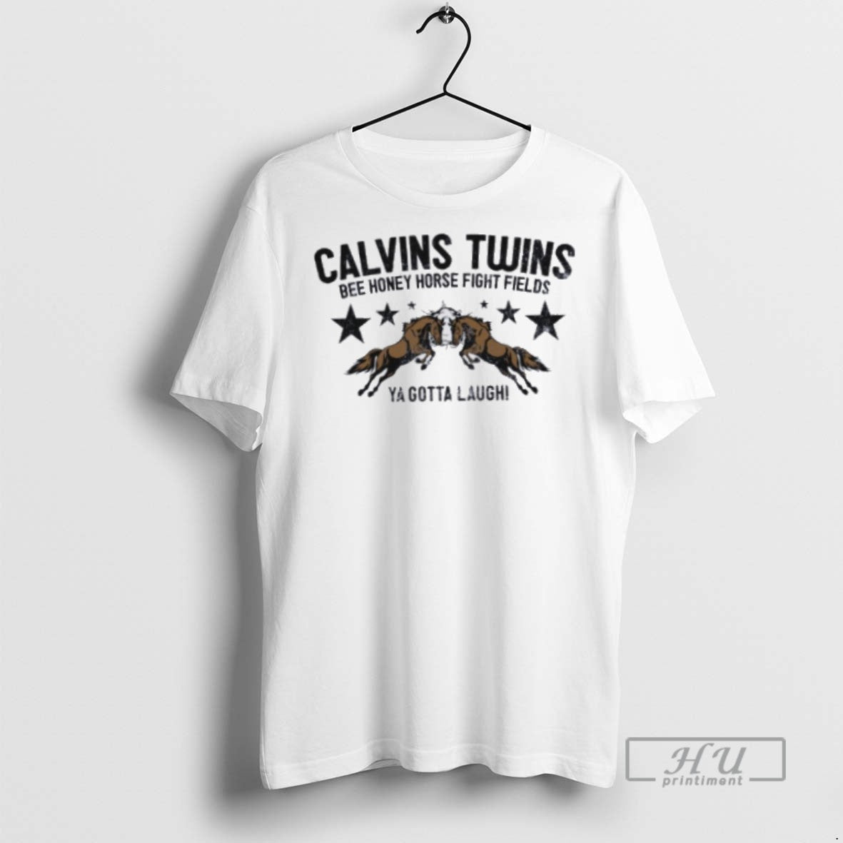 New Calvins Twins Bee Honey Horse Fight Fields Ya Gotta Laugh Tee Shirts Sweatshirt Hoodies