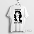 New Che Guevara Communism Is For Morons Tee Shirts Sweatshirt Hoodies