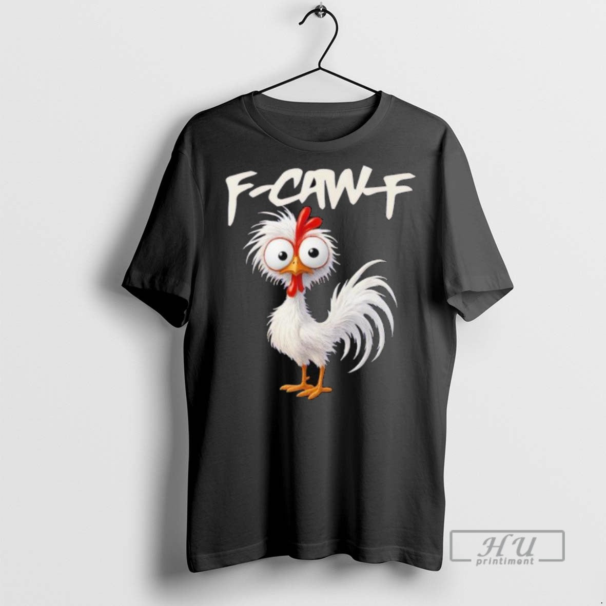New Chicken Humor F Caw F Quote Rooster Meme Tee Shirts Sweatshirt Hoodies