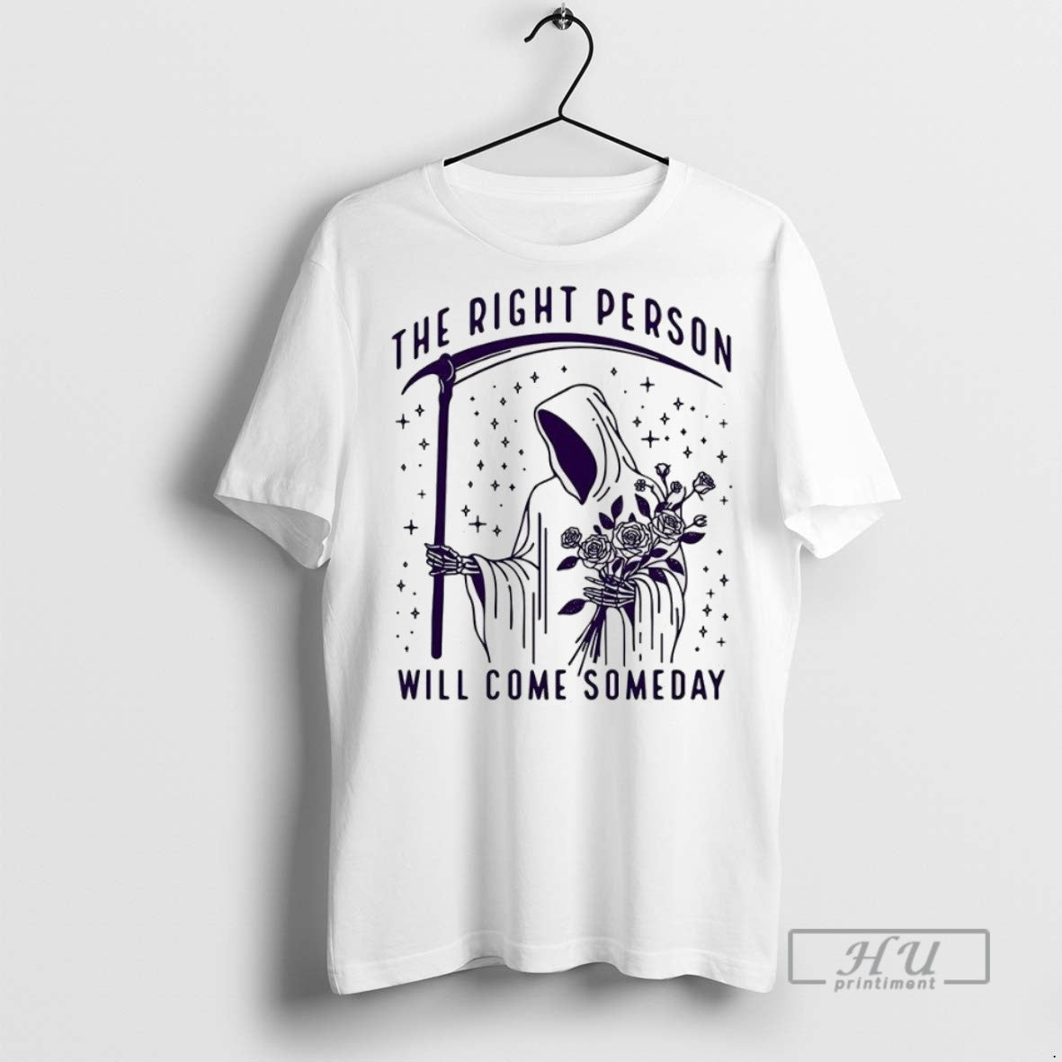 New Death And The Rose The Right Person Will Come Someday Meme Tee Shirts