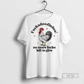 New Fuckadoodledoo No More Fucks Left To Give Chicken Tee Shirts Sweatshirt Hoodies