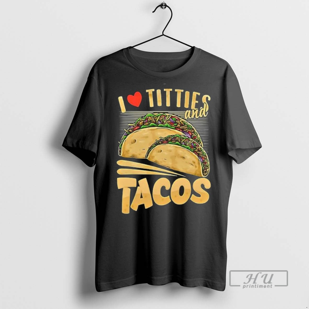 New I Love Titties And Tacos Tee Shirts Sweatshirt Hoodies