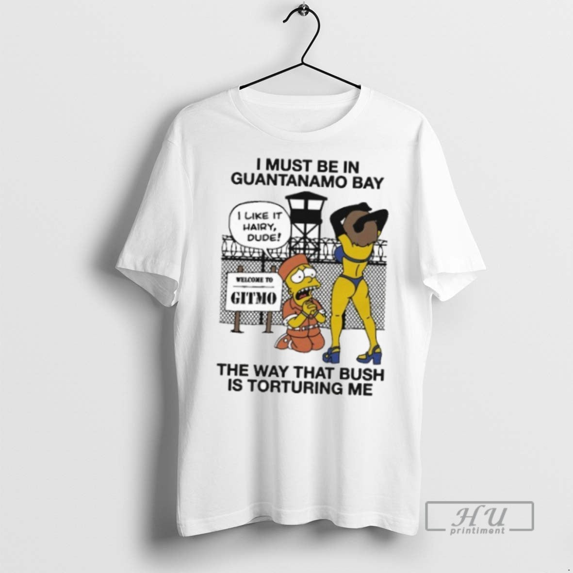 New I Must Be In Guantanamo Bay The Way That Bush Is Torturing Me Tee