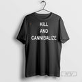 New Kill And Cannibalize Tee Shirts Sweatshirt Hoodies