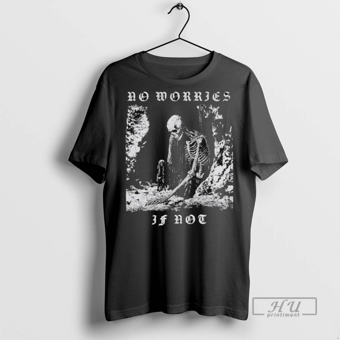 New No Worries If Not Death Metal Skeleton Tee Shirts Sweatshirt Hoodies