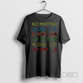 New No Matter How It Ends No Matter How It Starts Tee Shirts Sweatshirt Hoodies